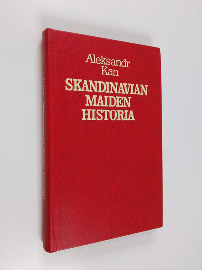 Aleksandr Kan : Skandinavian maiden historia : (Tanska, Norja, Ruotsi)