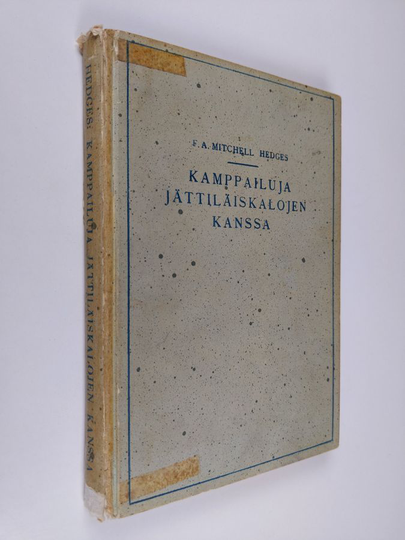 F. A. Mitchell Hedges : Kamppailuja jättiläiskalojen kanssa : seikkailuja valtamerillä