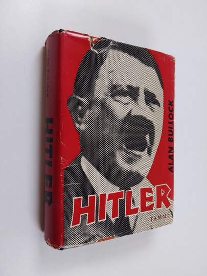 Alan Bullock : Hitler : tyrannin nousu ja kukistuminen
