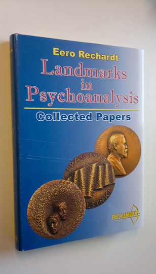 Eero Rechardt : Landmarks in Psychoanalysis - collected papers