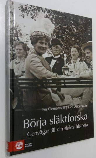 Per Clemensson : Börja släktforska : genvägar till din släkts historia