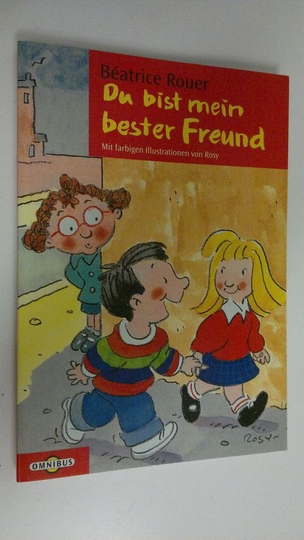 Beatrice Rouer : Du bist mein bester Freund