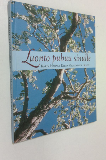 Karin ym. Hakala (toim.) : Luonto puhuu sinulle