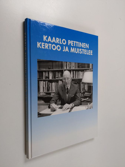 Kaarlo Pettinen : Kaarlo Pettinen kertoo ja muistelee