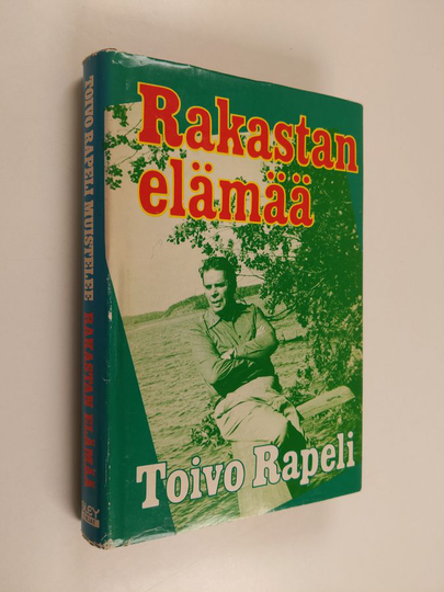 Toivo Rapeli : Rakastan elämää
