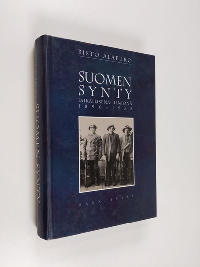 Risto Alapuro : Suomen synty paikallisena ilmiönä 1890-1933