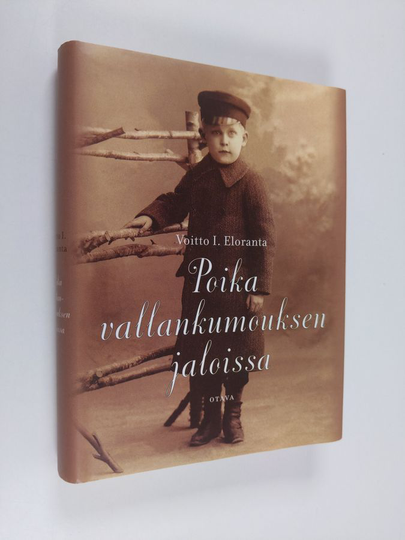Voitto I. Eloranta : Poika vallankumouksen jaloissa