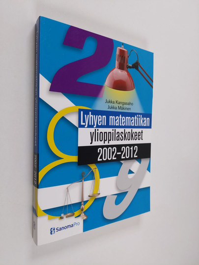 Jukka Kangasaho : Lyhyen matematiikan ylioppilaskokeet 2002-2012