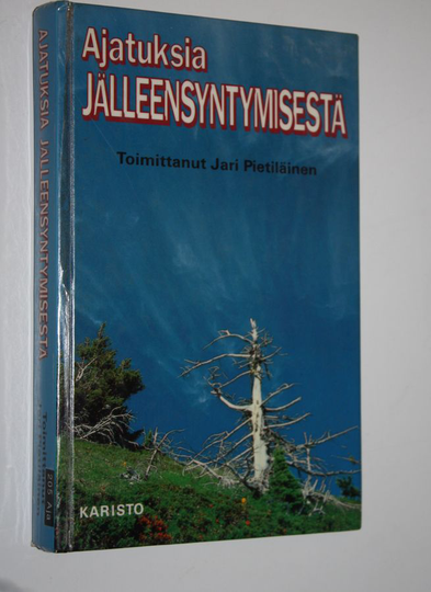 Jari Pietiläinen (toim.) : Ajatuksia jälleensyntymisestä