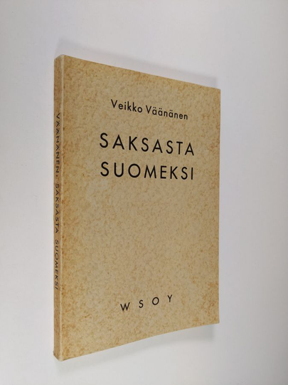 Veikko Väänänen : Saksasta suomeksi : Käännösviitteitä, -esimerkkejä ja -näytteitä pro exercitio -kokeisiin valmistuville sekä muille opiskelijoille,
