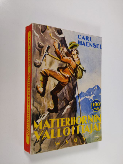Carl Haensel : Matterhornin valloittajat : tosiromaani