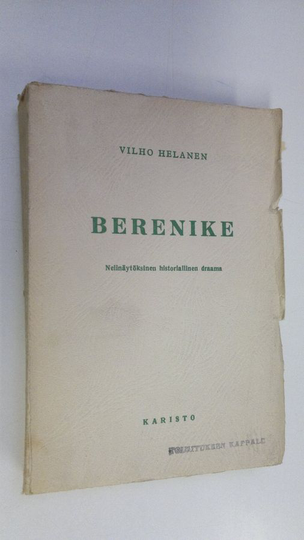 Vilho Helanen : Berenike : neliosainen historiallinen draama