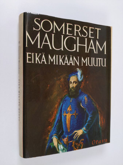 W. Somerset. Maugham : Eikä mikään muutu