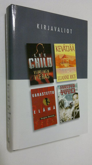 Kirjavaliot - Child, Lee : Viimeinen vieras / Rice, Luanne : Kevätjää / Kennedy, Douglas : Varastettu elämä / Forsyth, Frederick : Kuiskaava tuuli