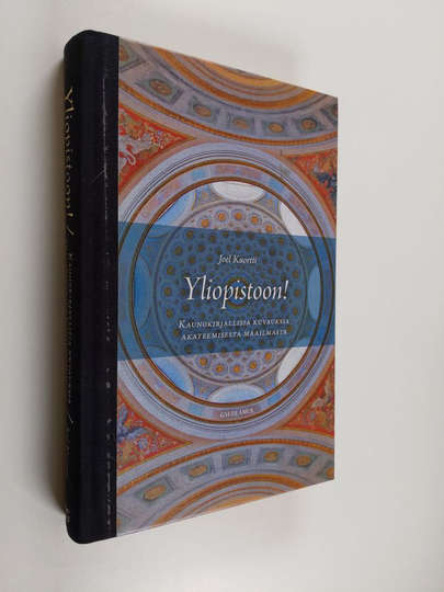 Joel Kuortti : Yliopistoon! : kaunokirjallisia kuvauksia akateemisesta maailmasta