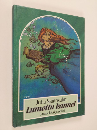Juha Saransalmi : Lumottu kannel : satuja iloksi ja opiksi