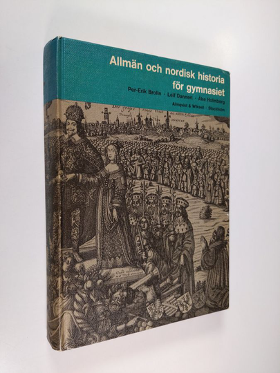 Per-Erik Brolin : Allmän och nordisk historia för gymnasiet : Norden från äldsta tid och den övriga världen från år 1000