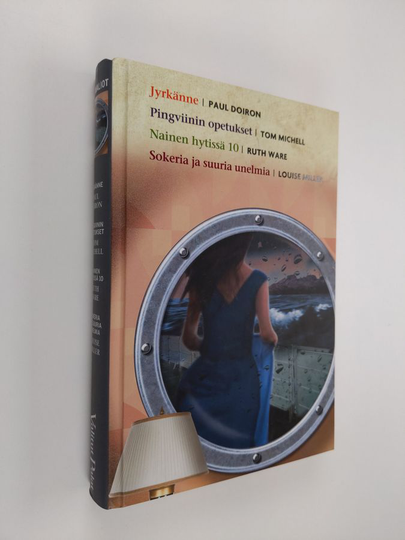 Kirjavaliot - Doiron, Paul : Jyrkänne / Michell, Tom : Pingviinien opetukset / Ware, Ruth : Nainen hytissä 10 / Miller, Louise : Sokeria ja suuria ...