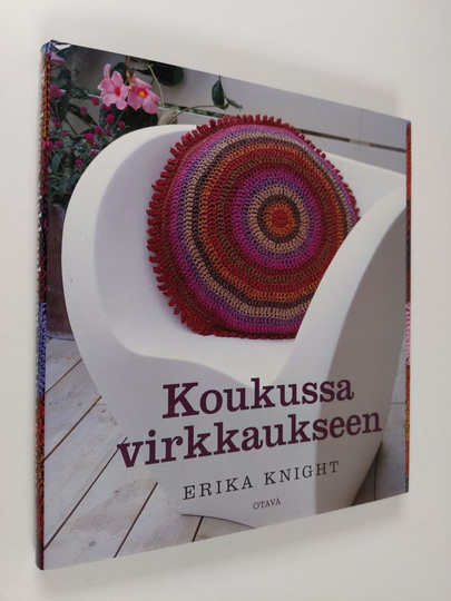 Erika Knight : Koukussa virkkaukseen