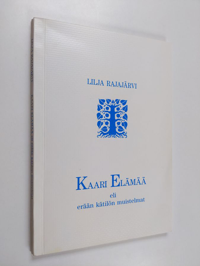Lilja Rajajärvi : Kaari elämää, eli, Erään kätilön muistelmat
