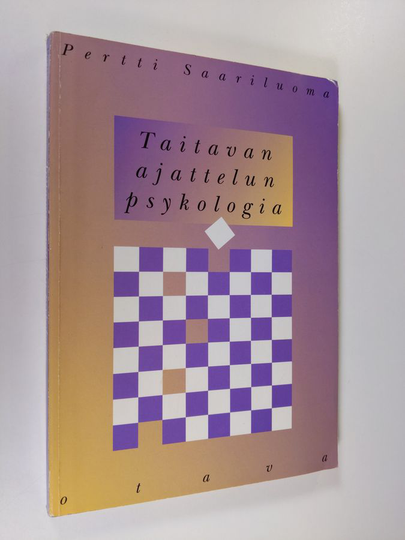 Pertti Saariluoma : Taitavan ajattelun psykologia