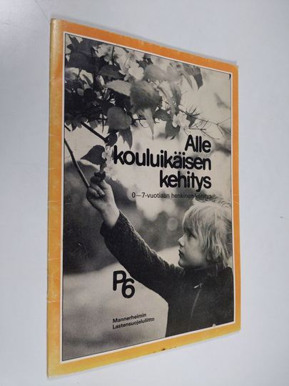 Riitta Wahlström : Alle kouluikäisen kehitys : 0-7 -vuotiaan henkinen kehitys