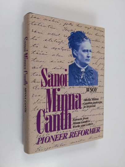 Minna Canth : Minna Canth, pioneer reformer