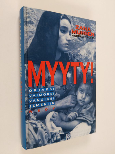 Zana Muhsen : Myyty! : koulutytöt orjina Jemenissä