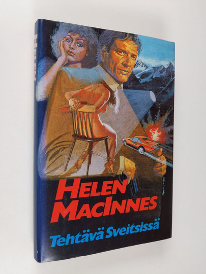 Helen MacInnes : Tehtävä Sveitsissä : jännitysromaani
