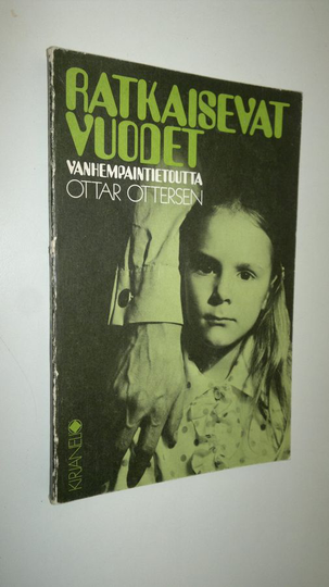 Ottar Ottersen : Ratkaisevat vuodet : vanhempain tietoutta: esikouluiän psykologiaa ja kasvatuskysymyksiä