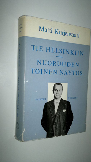 Matti Kurjensaari : Valitut teokset 2, Tie Helsinkiin, Nuoruuden toinen näytös
