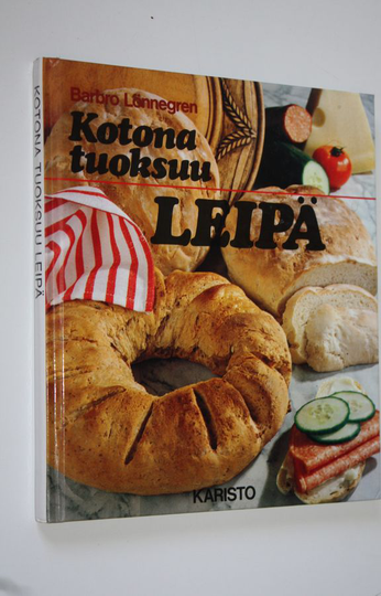 Barbro Lönnegren : Kotona tuoksuu leipä