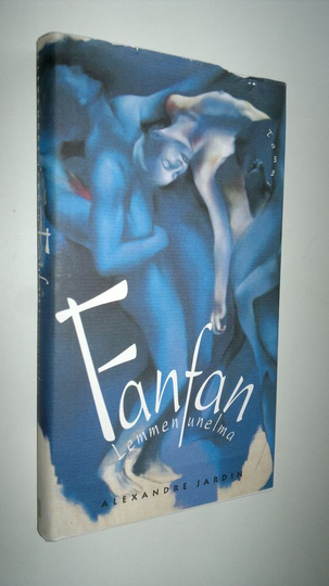 Alexandre Jardin : Fanfan : lemmen unelma