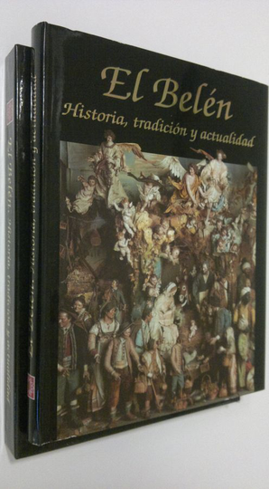 El Belen : Historia, tradicion y actualidad