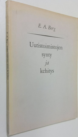 E. A. Berg : Uutistoimistojen synty ja kehitys