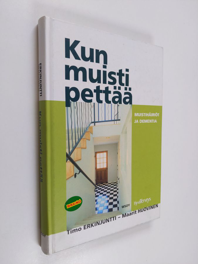 Timo Erkinjuntti : Kun muisti pettää : muistihäiriöt ja dementia