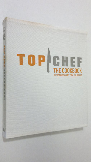 Brett Martin : Top Chef the Cookbook