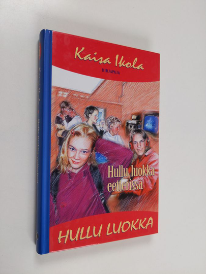 Kaisa Ikola : Hullu luokka eetterissä