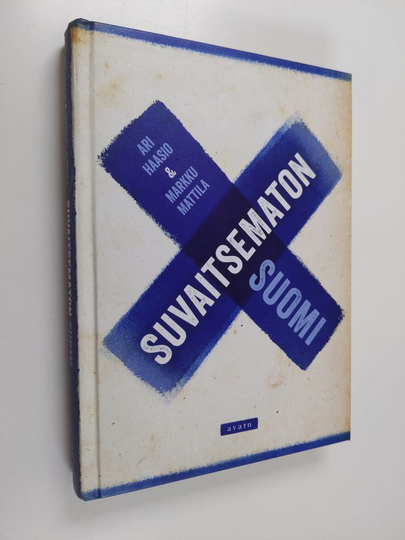 Ari Haasio : Suvaitsematon Suomi : Suvaitsemattomuuden historia