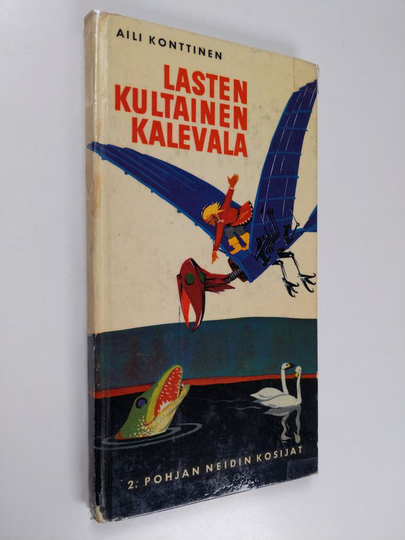 Aili Konttinen : Lasten kultainen Kalevala 2