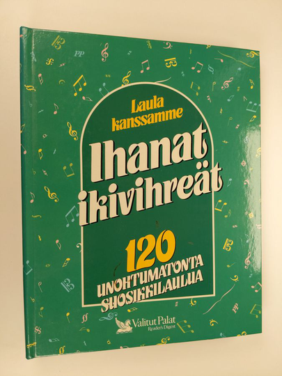 Raimo Henriksson : Laula kanssamme : ihanat ikivihreät : 120 unohtumatonta suosikkilaulua