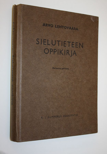 Arvo Lehtovaara : Kokeellista menetelmää noudattava sielutieteen oppikirja