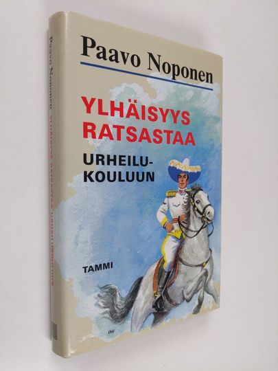 Paavo Noponen : Ylhäisyys ratsastaa urheilukouluun : rurali-kersantti T. J. A. Heikkilä junior seikkailee