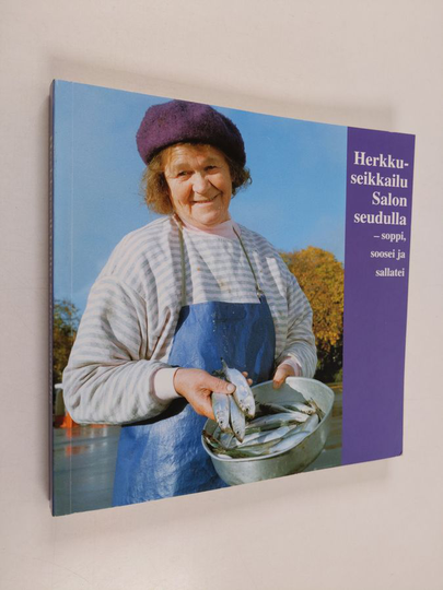 Herkkuseikkailu Salon seudulla : erilaissi tyypei, erilaissi reseptei