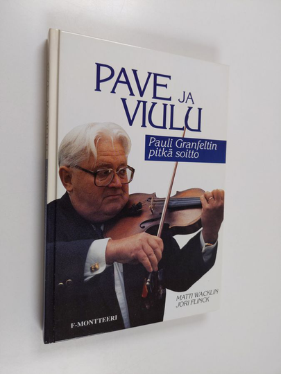 Matti Wacklin : Pave ja viulu : Pauli Granfeltin pitkä soitto