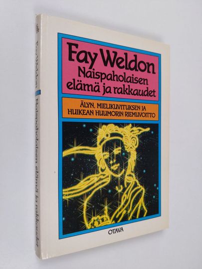 Fay Weldon : Naispaholaisen elämä ja rakkaudet