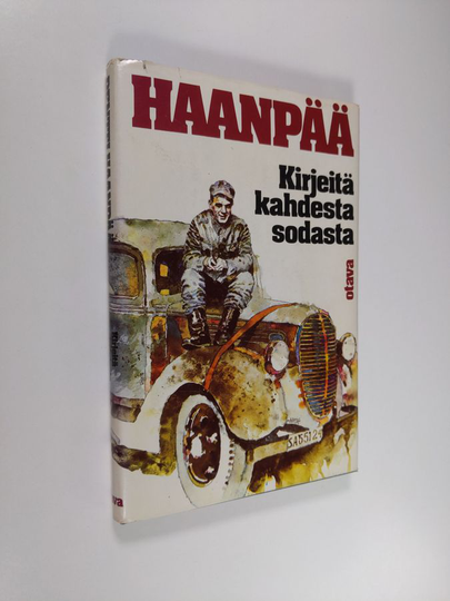Pentti Haanpää : Kirjeitä kahdesta sodasta : Pentti Haanpään kirjeet vaimolleen Aili Haanpäälle talvisodasta ja jatkosodasta