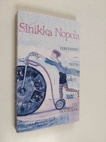 Sinikka Nopola : Tervehdin teitä kevätsukkahousuilla ja muita kirjoituksia
