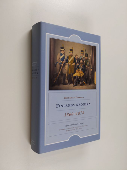 Zacharias Topelius : Finlands krönika : 1860-1878