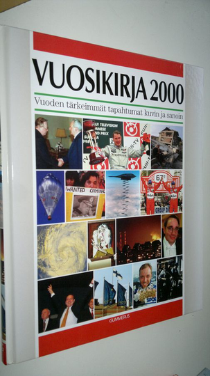 Vuosikirja 2000: vuoden tärkeimmät tapahtumat kuvin ja sanoin